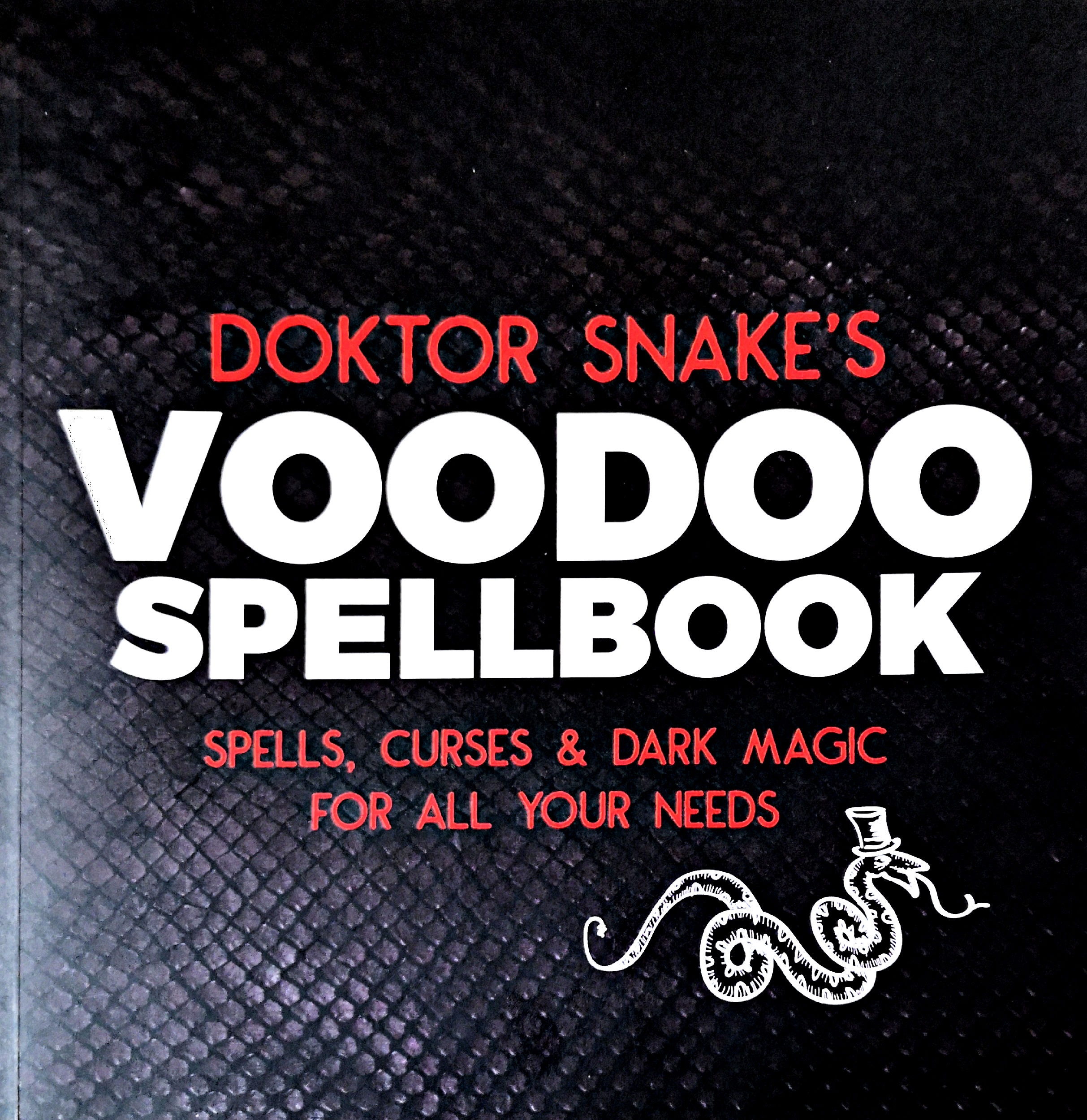 Doktor Snake’s Voodoo Spellbook (New Edition)